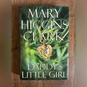 Daddy’s little Girl. Mary Higgins Clark. Excellent condition! Hard cover book.